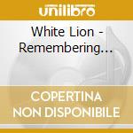 White Lion - Remembering... cd