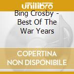 Bing Crosby - Best Of The War Years cd
