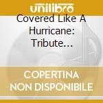 Covered Like A Hurricane: Tribute Scorpions / Various cd musicale