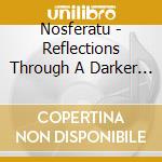 Nosferatu - Reflections Through A Darker Glass cd