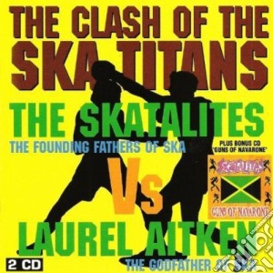 Skatalites & Aitken Laurel - Clash Of The Ska Titans cd musicale di Skatalites & Aitken Laurel