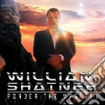 William Shatner - Ponder The Mystery cd