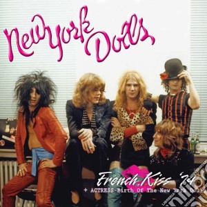 New York Dolls - French Kiss '74 cd musicale di New york dolls