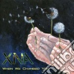 Xna - When We Changed You