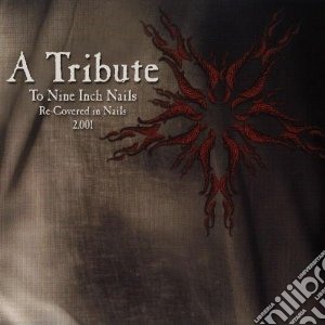 Tribute to nine inch n cd musicale di Artisti Vari