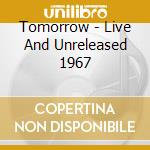 Tomorrow - Live And Unreleased 1967 cd