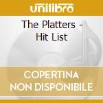 The Platters - Hit List cd musicale di The Platters