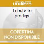 Tribute to prodigy cd