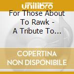 For Those About To Rawk - A Tribute To Ac/Dc cd