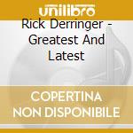 Rick Derringer - Greatest And Latest cd