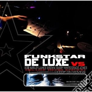 Funkstar Deluxe - Keep On Moving-deluxe cd musicale di Deluxe Funkstar