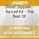 Dread Zeppelin - Re-Led-Ed - The Best Of cd musicale di Zeppelin Dread