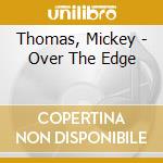 Thomas, Mickey - Over The Edge cd musicale di Mickey Thomas