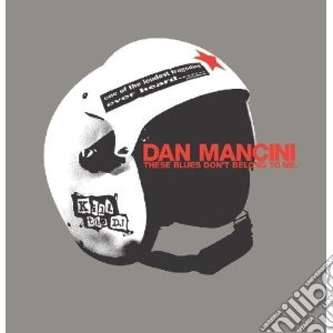 Mancini, Dan - These Blues Don T Belo cd musicale di Dan Mancini