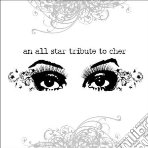 An All Star Tribute To Cher cd musicale di Artisti Vari