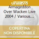 Armageddon Over Wacken Live 2004 / Various (3 Cd) cd