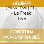 (Music Dvd) Chic - Le Freak: Live cd