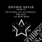 Switchblade Symphony / Tre Lux & New Skin - Gothic Divas Presents cd