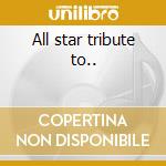 All star tribute to.. cd