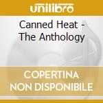 Canned Heat - The Anthology cd
