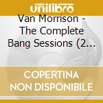 Van Morrison - The Complete Bang Sessions (2 Lp) cd musicale di Van Morrison