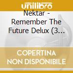 Nektar - Remember The Future Delux (3 Cd) cd