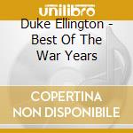 Duke Ellington - Best Of The War Years cd