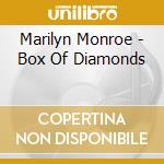 Marilyn Monroe - Box Of Diamonds cd musicale di Marilyn Monroe