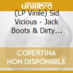 (LP Vinile) Sid Vicious - Jack Boots & Dirty Looks vinile