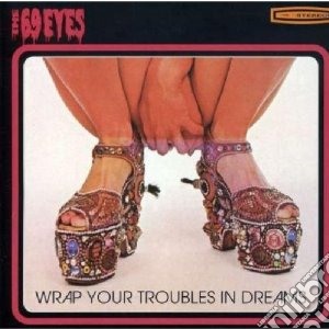 Wrap your troubles in cd musicale di Eyes 69