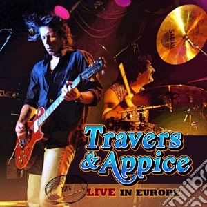 Travers & Appice - Live In Europe cd musicale di Travers & appice