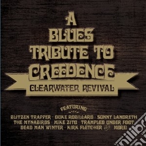Blues Tribute To Creedence Clearwater Revival / Various cd musicale di Artisti Vari