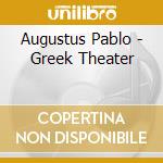 Augustus Pablo - Greek Theater cd