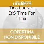 Tina Louise - It'S Time For Tina cd