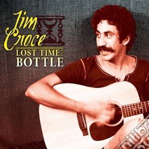 Jim Croce - Lost Time In A Bottle cd musicale di Jim Croce