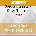 Gregory Isaacs - Roxy Theatre 1982 cd