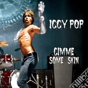 (LP Vinile) Iggy Pop - Gimme Some Skin - 7Coll lp vinile di Iggy Pop