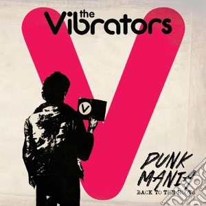 Vibrators (The) - Punk Mania cd musicale di Vibrators