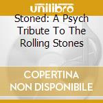 Stoned: A Psych Tribute To The Rolling Stones cd