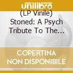 (LP Vinile) Stoned: A Psych Tribute To The Rolling Stones vinile