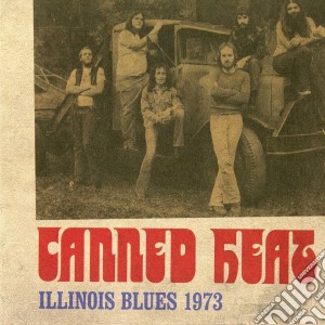 Canned Heat - Illinois Blues 1973 cd musicale di Canned Heat