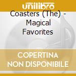Coasters (The) - Magical Favorites cd