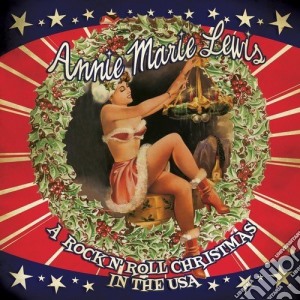Annie Marie Lewis - A Rock N' Roll Christmas In The Usa cd musicale di Annie Marie Lewis