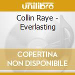 Collin Raye - Everlasting cd musicale di Collin Raye