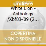 White Lion - Anthology /Xbf83-'89 (2 Cd)