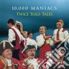 10,000 Maniacs - Twice Told Tales cd
