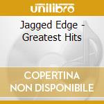Jagged Edge - Greatest Hits cd