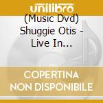 (Music Dvd) Shuggie Otis - Live In Williamsburg cd