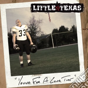 Little Texas - Young For A Long Time cd musicale di Little Texas