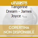 Tangerine Dream - James Joyce - Finnegans Wake cd